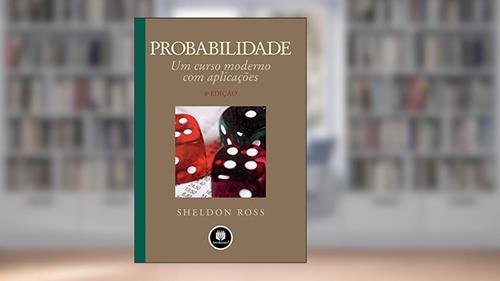 Capa de Probabilidade: Um Curso Moderno com Aplicações, do autor Sheldon Ross