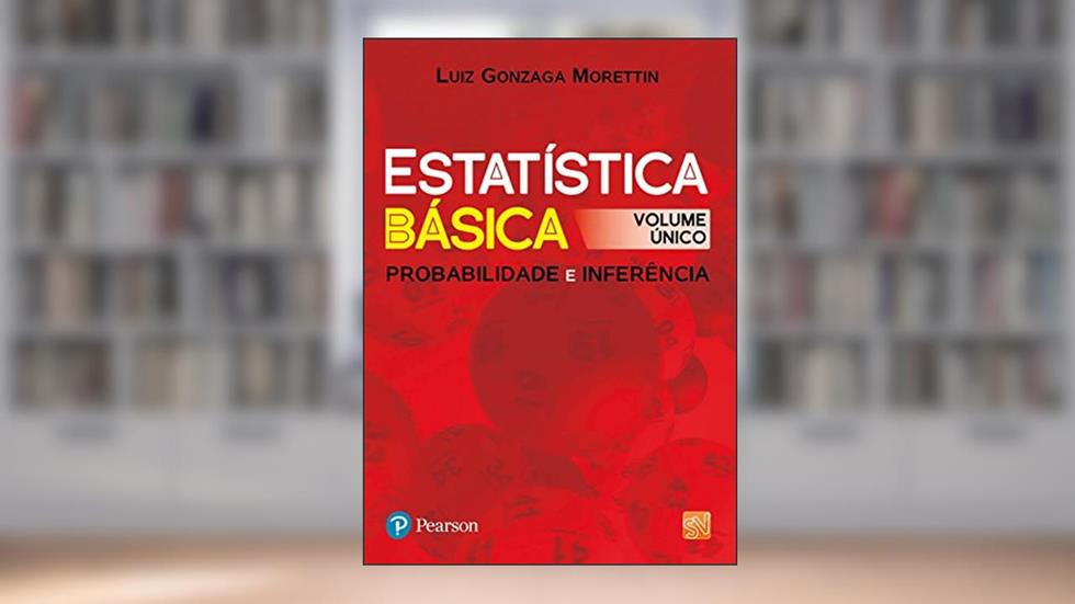Estatística Básica: Probabilidade e Inferência, do autor Luiz Gonzaga Morettin