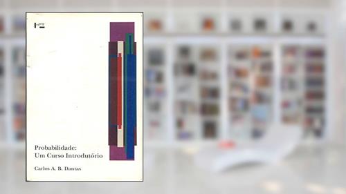 Capa de Probabilidade: um Curso Introdutório, do autor Carlos A. B. Dantas
