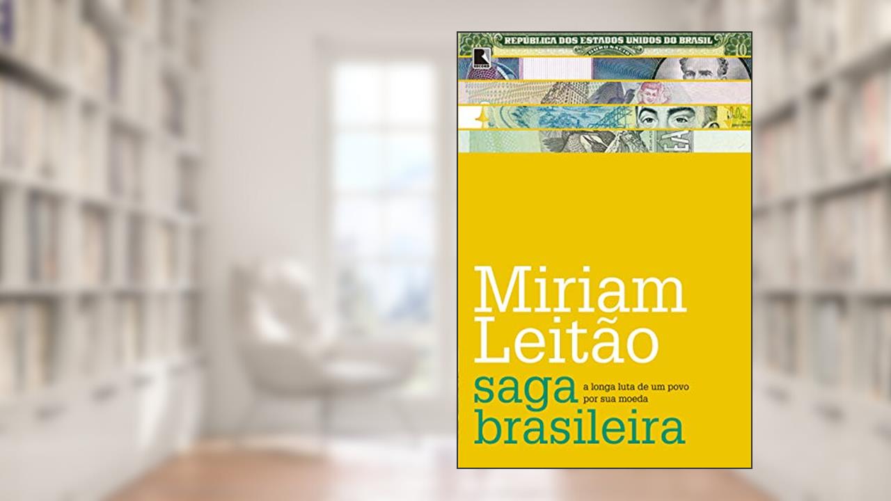 Saga brasileira: A longa luta de um povo por sua moeda: A longa luta de um povo por sua moeda, do autor Miriam Leitão