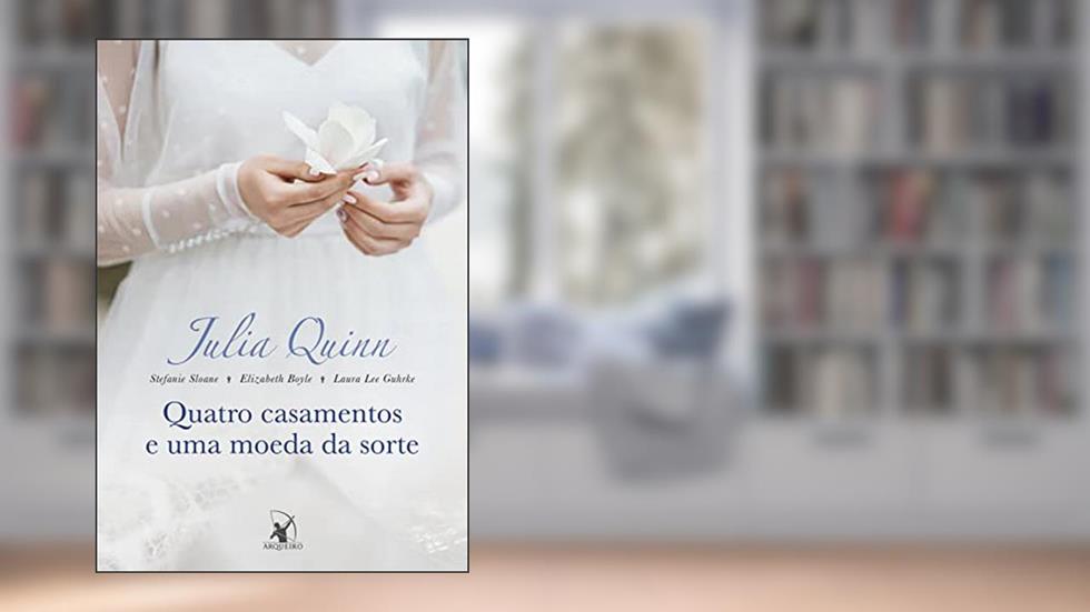 Quatro casamentos e uma moeda da sorte, do autor Julia Quinn; Elizabeth Boyle; Stefanie Sloane; Laura Lee Guhrke