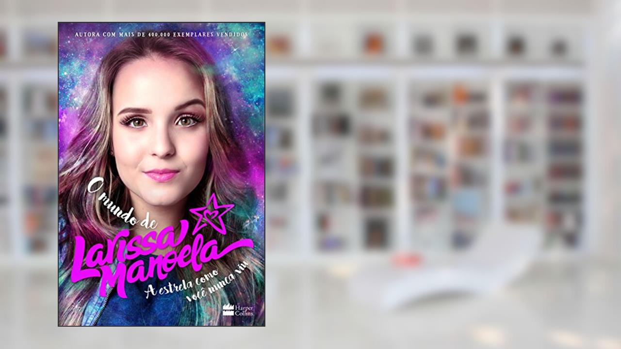 Capa de O mundo de Larissa Manoela, do autor Larissa Manoela