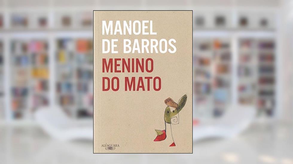 Menino do mato, do autor Manoel de Barros