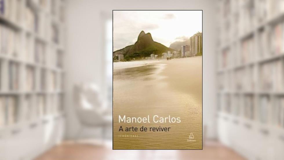 A Arte de Reviver, do autor Manoel Carlos