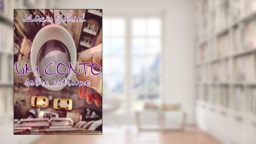 Um Conto Sobre Estrume, do autor Márcio Gabriel