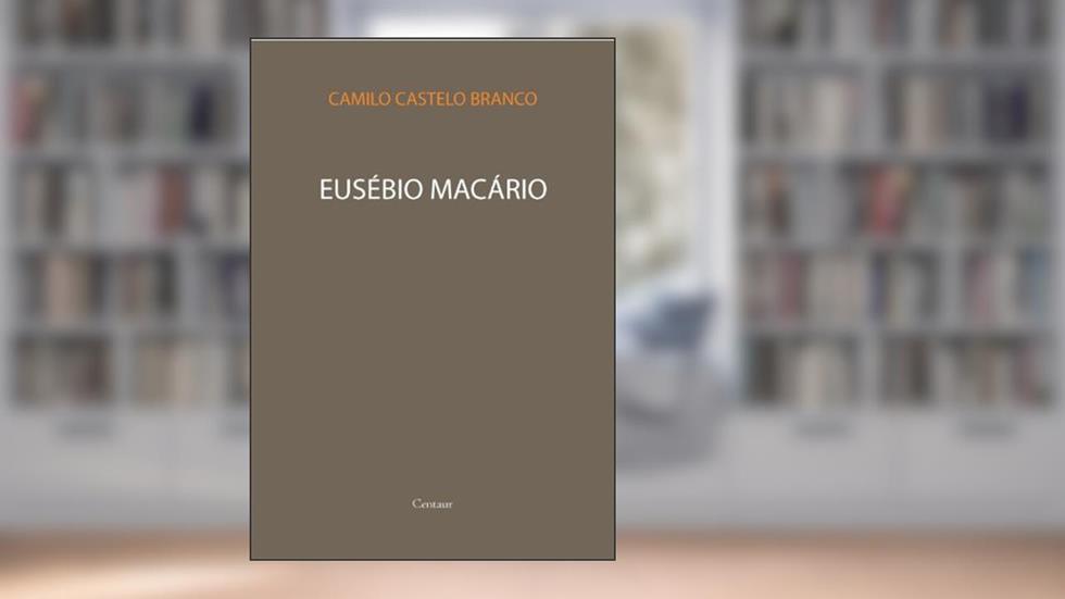Eusébio Macário [com índice ativo], do autor Camilo Castelo Branco