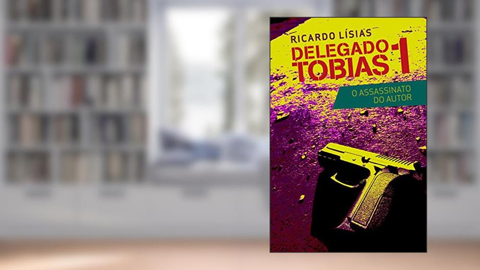Delegado Tobias 1: O assassinato do autor, do autor Ricardo Lísias
