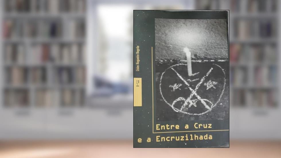 Entre a Cruz e a Encruzilhada. Formação do Campo Umbandista em São Paulo, do autor Lisias Nogueira Negrao