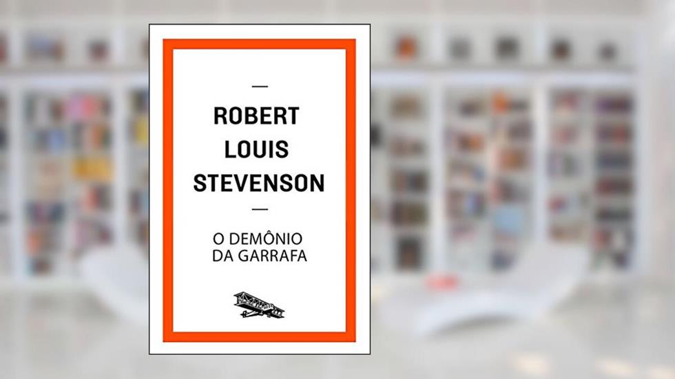O demônio da garrafa (Contém um Conto), do autor Robert Louis Stevenson