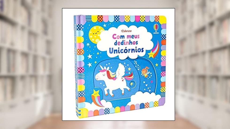 Com meus dedinhos - Unicórnios, do autor Fiona Watt