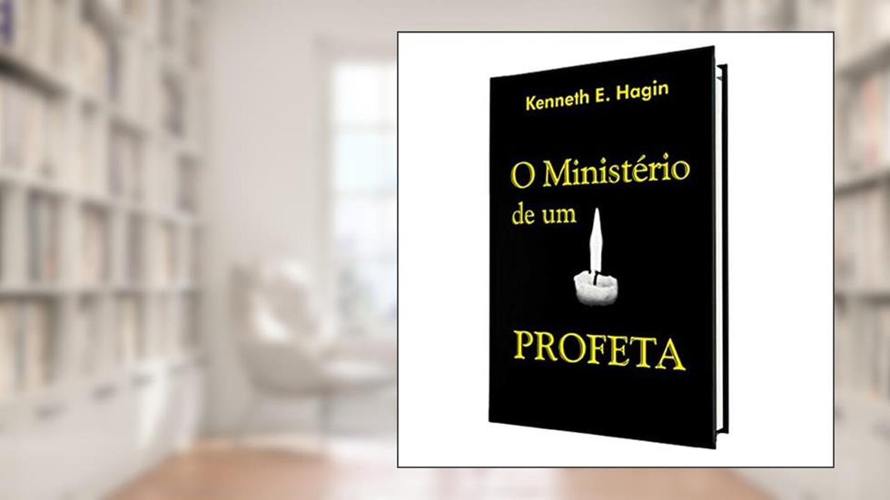 O Ministério De Um Profeta Crescimento, do autor Kenneth E. Hagin