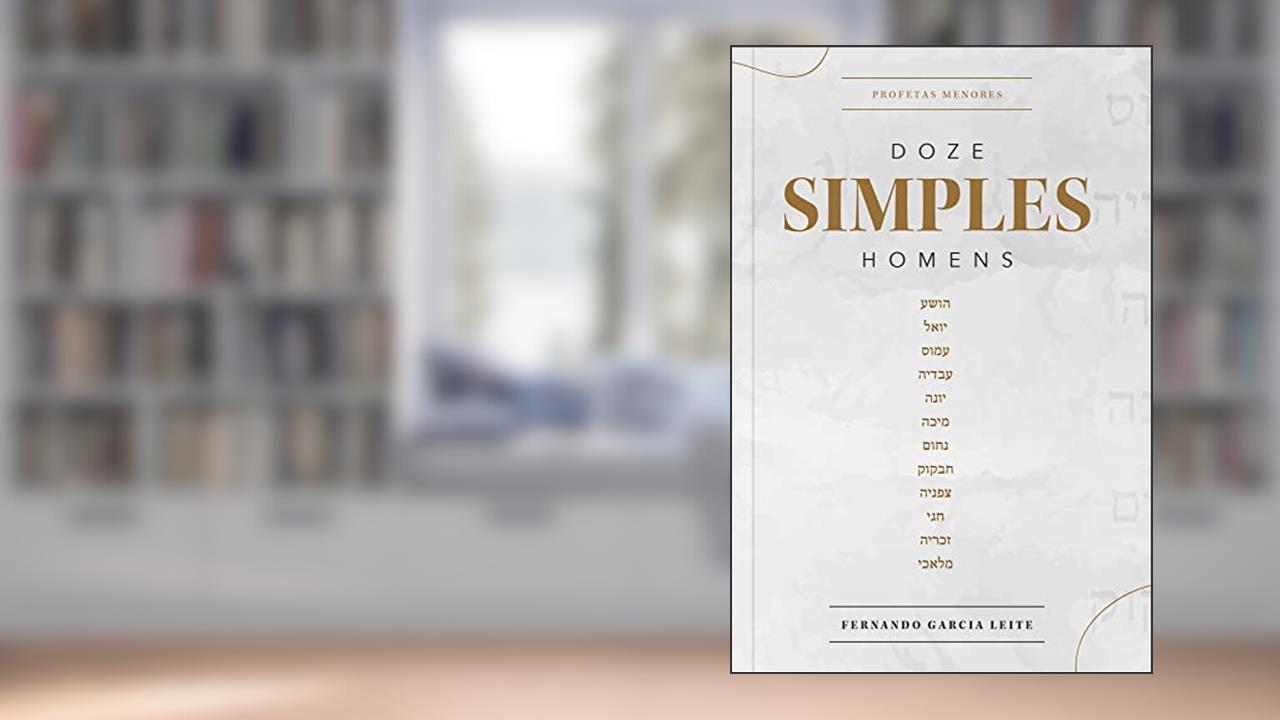 Doze simples homens: Profetas Menores, do autor Fernando Garcia LEite