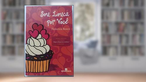 Capa de Sou louca por você, do autor Federica Bosco