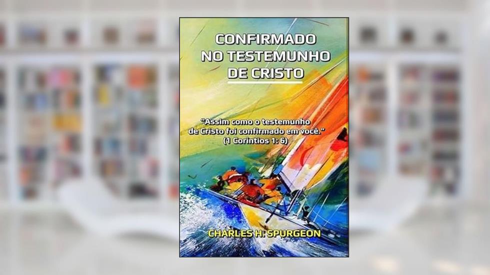 Confirmado no Testemunho de Cristo, do autor Silvio Dutra