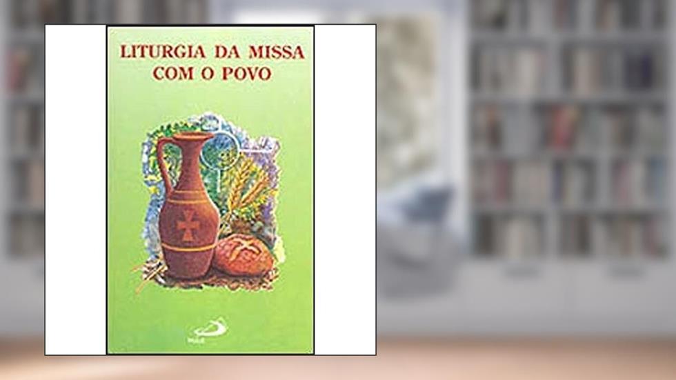 Liturgia da Missa com o Povo, do autor CNBB