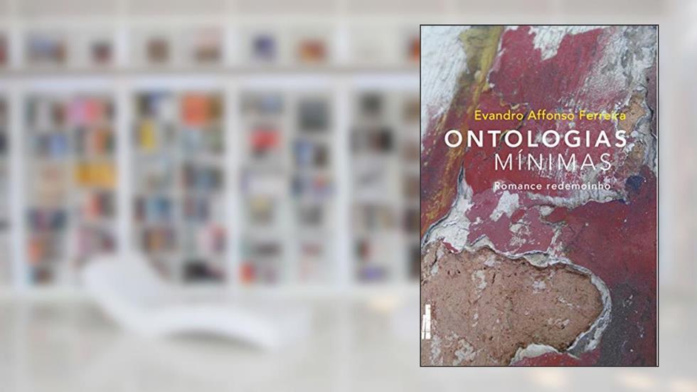 Ontologias Mínimas: Romance Redemoinho, do autor Evandro Affonso Ferreira