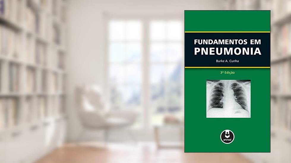 Fundamentos em Pneumonia, do autor Burke A. Cunha