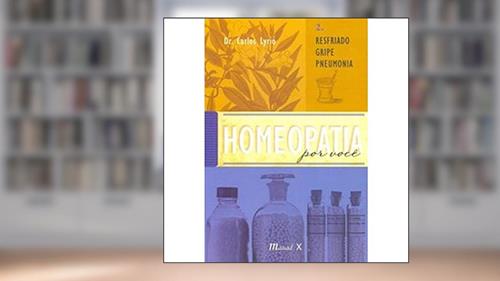 Capa de Homeopatia por Você: Resfriado, Gripe, Pneumonia, do autor Carlos Lyrio