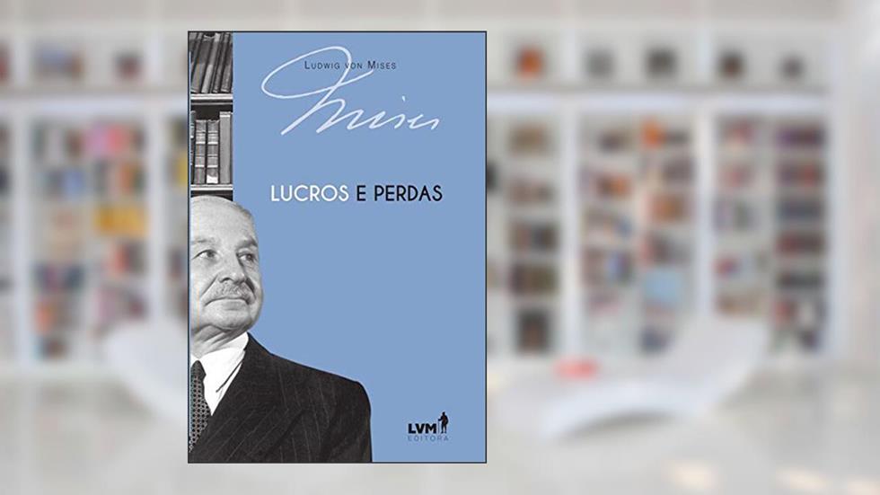 Lucros e perdas, do autor Ludwig von Mises