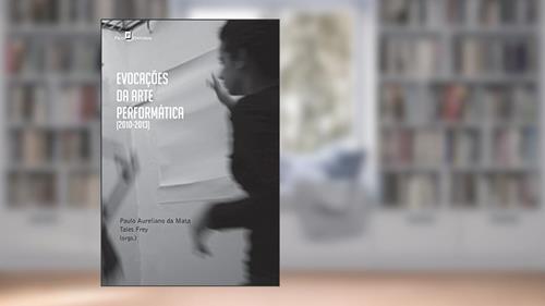Capa de Evocações da Arte Performática, do autor Tales Frey