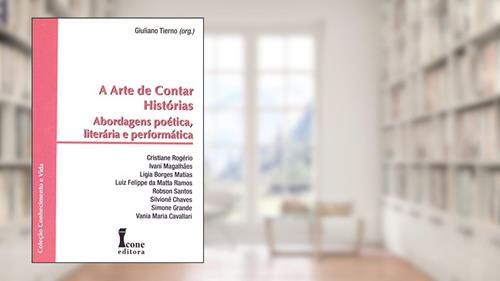 Capa de A Arte de Contar Histórias. Abordagens Poética, Literária e Performática, do autor Giuliano Tierno