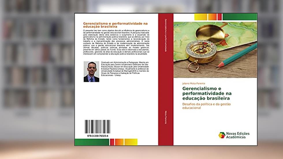 Gerencialismo e performatividade na educação brasileira: Desafios da política e da gestão educacional, do autor Juliano Mota Parente