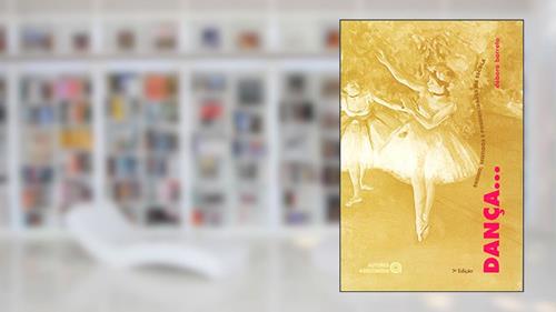 Capa de Dança...: Ensino, Sentidos e Possibilidade na Escola, do autor Débora Barreto