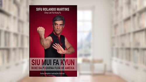 Capa de Siu Mui Fa Kyun, Boxe da Pequena Flor de Ameixa: Forma completa e aplicacoes tecnicas: 2, do autor Rolando Olas Martins