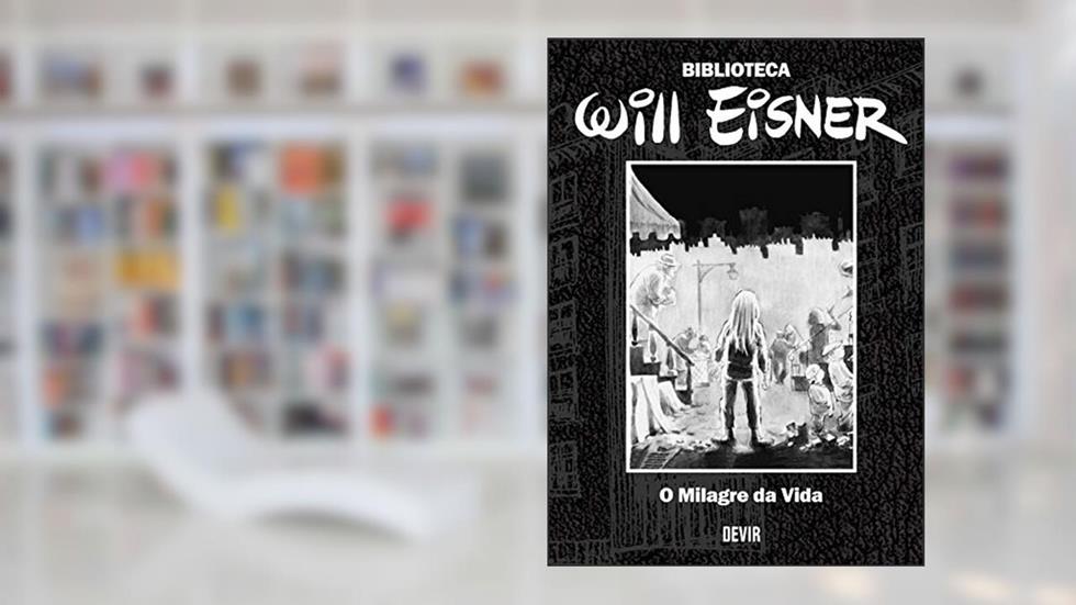 Biblioteca Eisner O Milagre da Vida, do autor Will Eisner