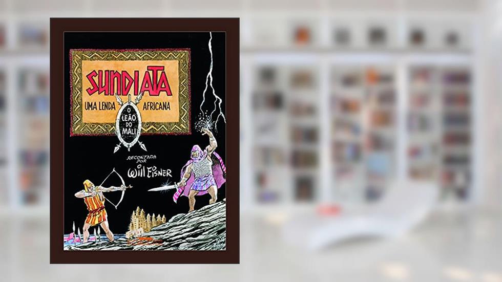 Sundiata, o leão do Mali, do autor Will Eisner