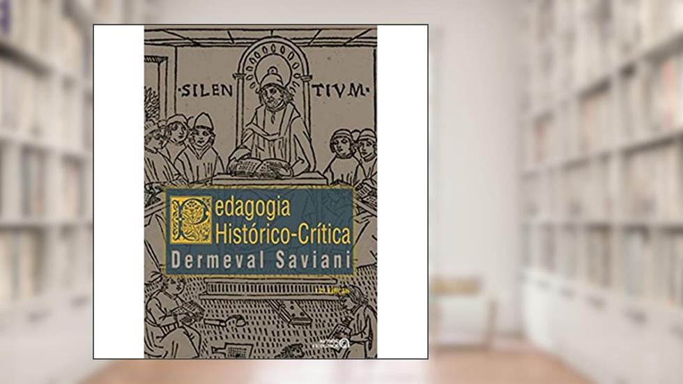Pedagogia Histórico-crítica: Primeiras Aproximações, do autor Dermeval Saviani