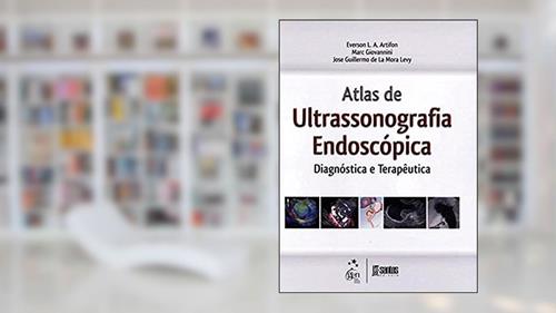 Capa de Atlas de Ultrassonografia Endoscópica Diagnóstica e Terapêutica, do autor Everson L. A. Artifon; Marc Giovannini; José Guillermo de La Mora Levy