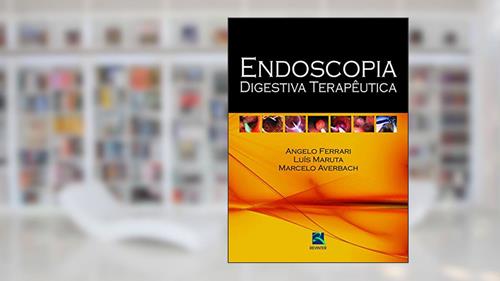 Capa de Endoscopia Digestiva Terapêutica, do autor Angelo Ferrari; Marcelo Averbach; Luis Maruta