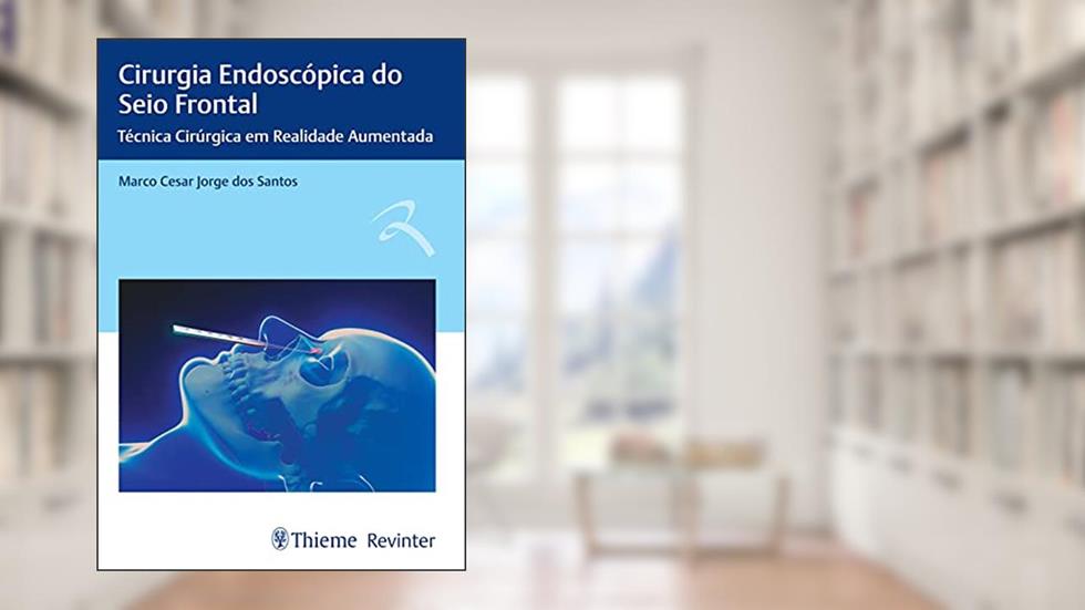 Cirurgia Endoscópica do Seio Frontal, do autor Marco Cesar Jorge dos Santos