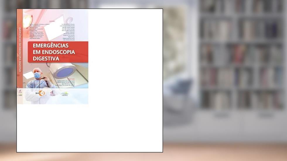 Emergência em Endoscopia Digestiva, do autor Eduardo Guimarães Hourneaux Moura
