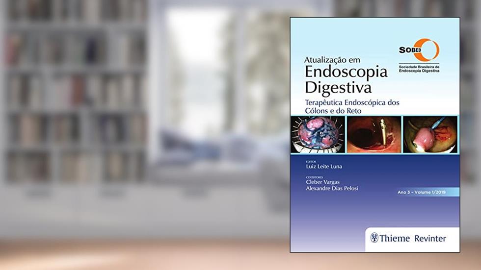 SOBED Atualização em Endoscopia Digestiva: Terapêutica Endoscópica dos Cólons e do Reto: Volume 1, do autor Luiz Leite Luna