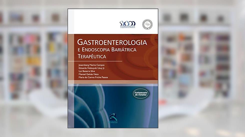 FBG Gastroenterologia e Endoscopia Bariátrica Terapêutica, do autor Josemberg Marins Campos