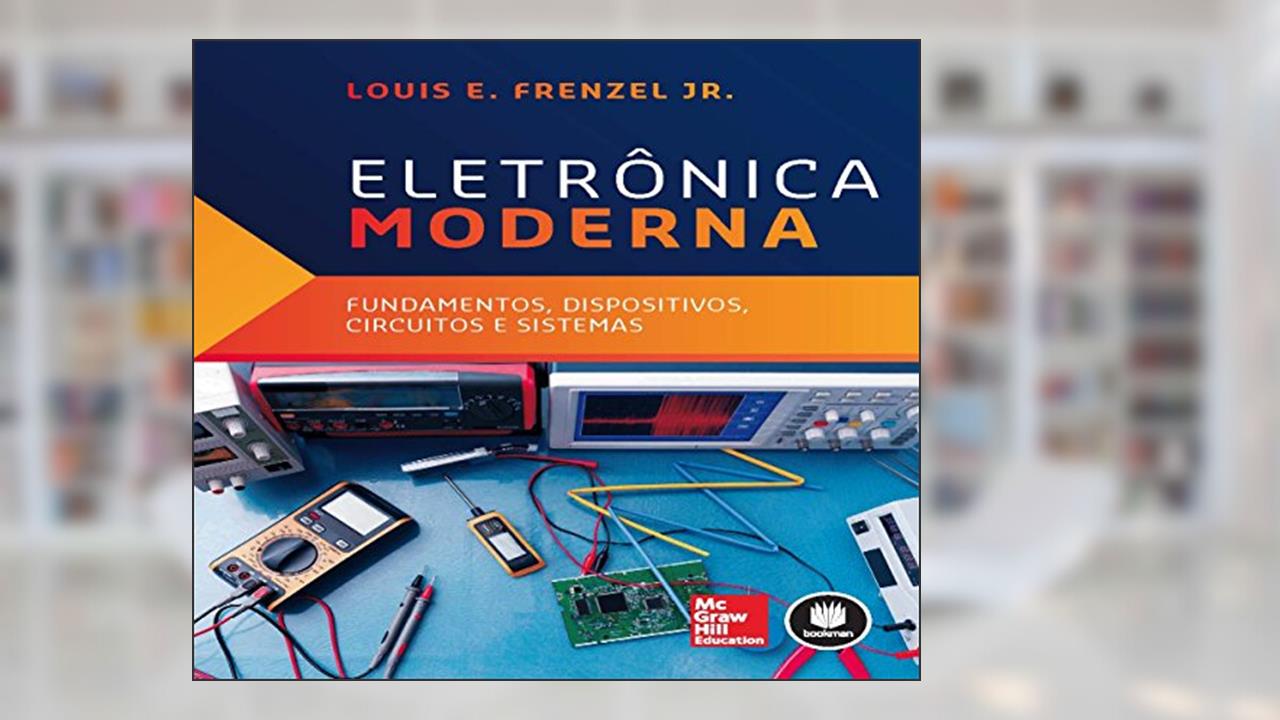 Eletrônica Moderna, do autor Louis Frenzel