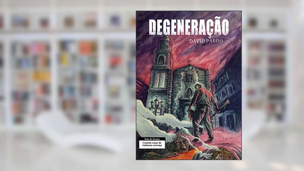 Degeneração, do autor David Pardo
