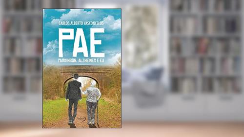 Capa de PAE: Parkinson, Alzheimer e Eu, do autor Carlos Alberto Vasconcelos