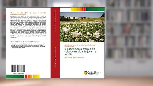 Capa de O adoecimento crônico e o cuidado na vida de jovem e família: Um olhar compreensivo, do autor Karla Beatriz Barros de Almeida; Laura F. S. Araújo; Roseney Bellato