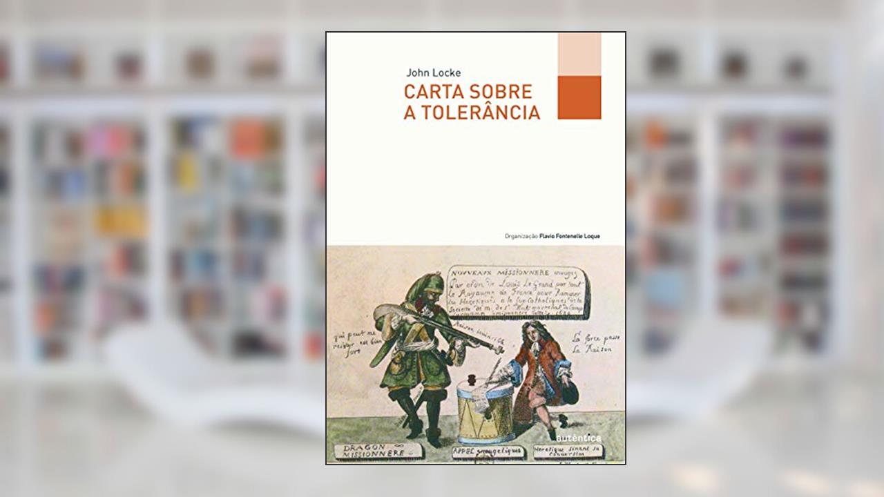 Carta sobre a tolerância - Bilíngue (Latim-Português), do autor John Locke