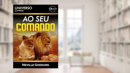 Capa de Ao Seu Comando, do autor Neville Goddard