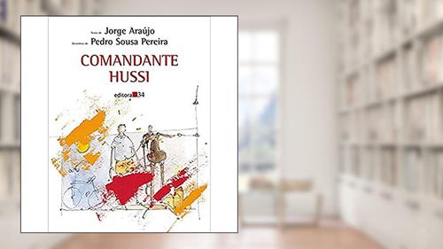 Capa de Comandante Hussi, do autor Jorge Araújo; Pedro Sousa Pereira