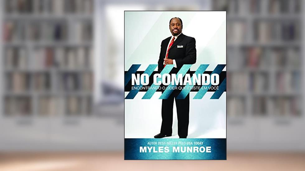 No Comando, do autor Myles Munroe