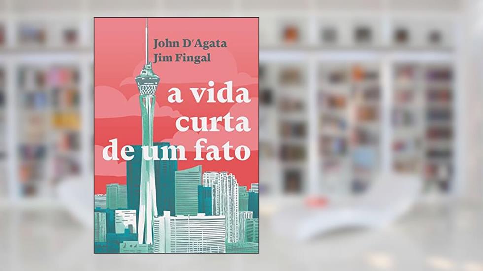 A vida curta de um fato, do autor John D'Agata; Jim Fingal