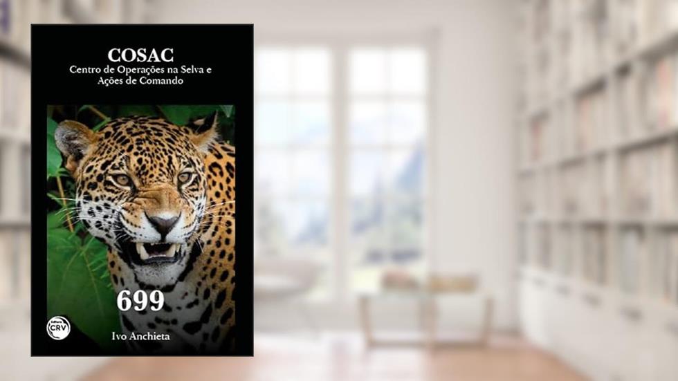 Cosaccentro de operações na selva e ações de comando 699, do autor Ivo Anchieta