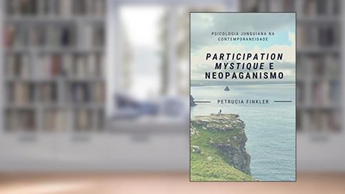 Capa de Participation Mystique e Neopaganismo, do autor Petrucia Finkler