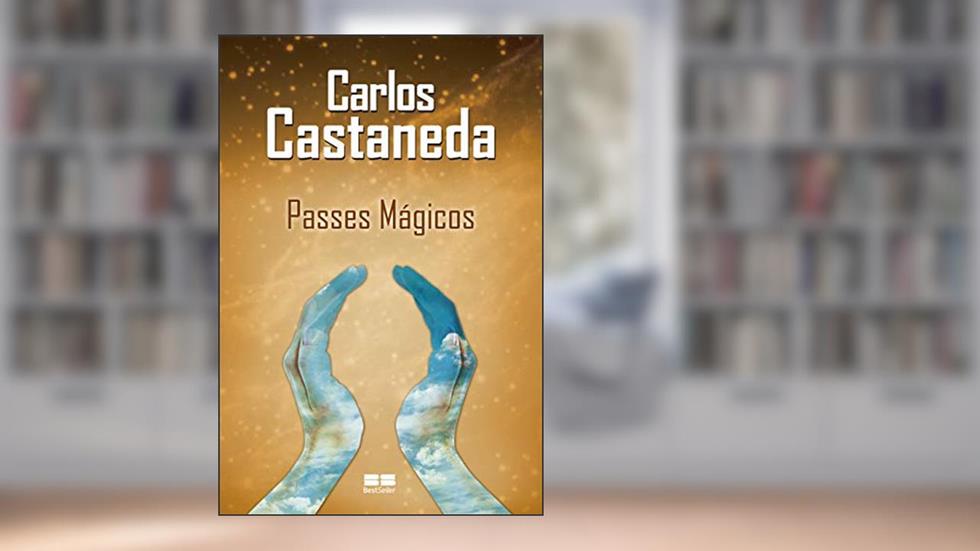 Passes mágicos, do autor Carlos Castaneda