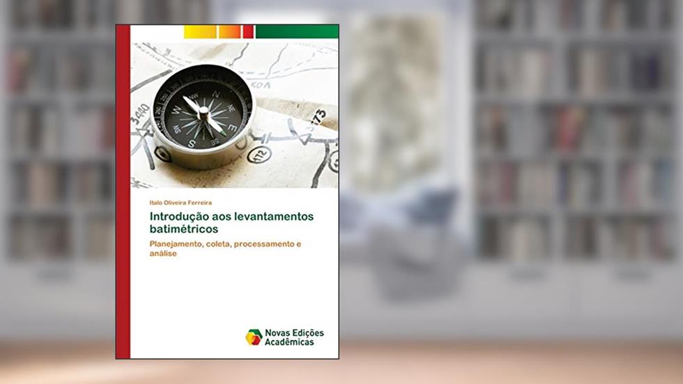 Introdução aos levantamentos batimétricos: Planejamento, coleta, processamento e análise, do autor Italo Oliveira Ferreira